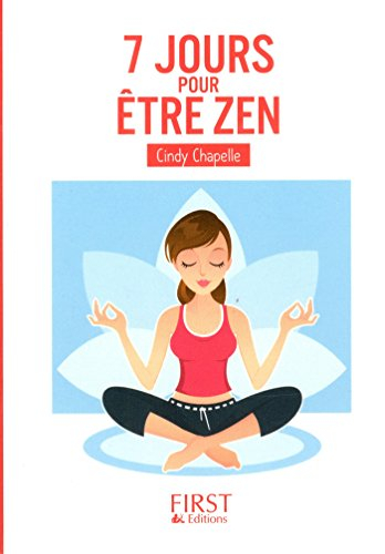 7 jours pour être zen : ... au bureau, avec sa belle-mère, en voiture, en vacances, avec ses enfants