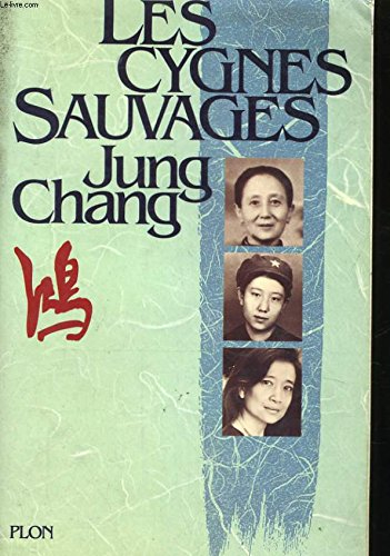 Les cygnes sauvages : les mémoires d'une famille chinoise de l'Empire céleste à Tiananmen