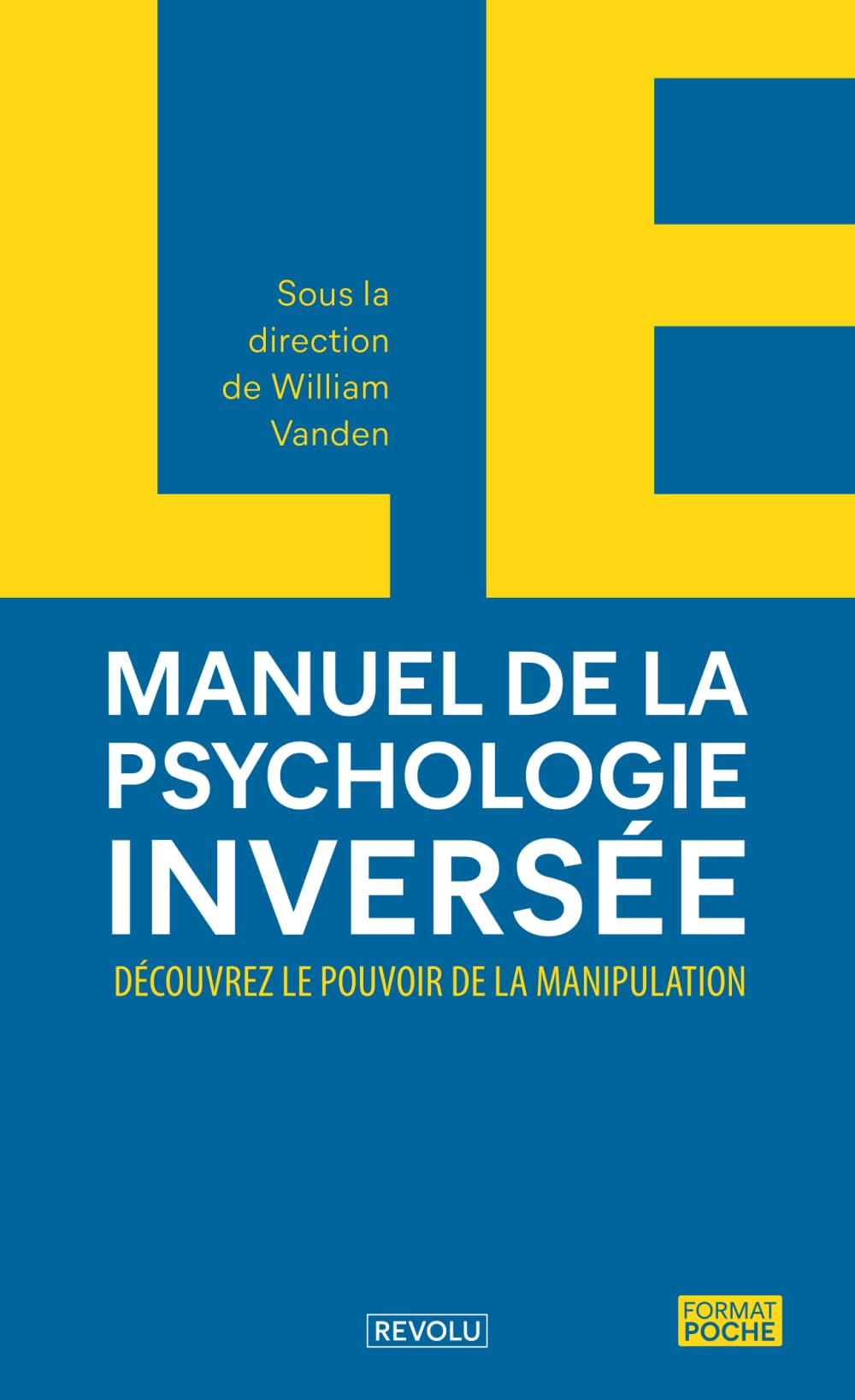 Le manuel de la psychologie inversée: Découvrez le pouvoir de la manipulation