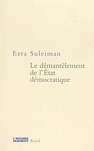 Le démantèlement de l'Etat démocratique