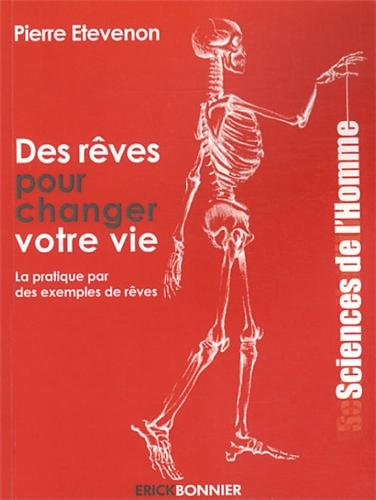 Des rêves pour changer votre vie. Vol. 2. La pratique par des exemples de rêves