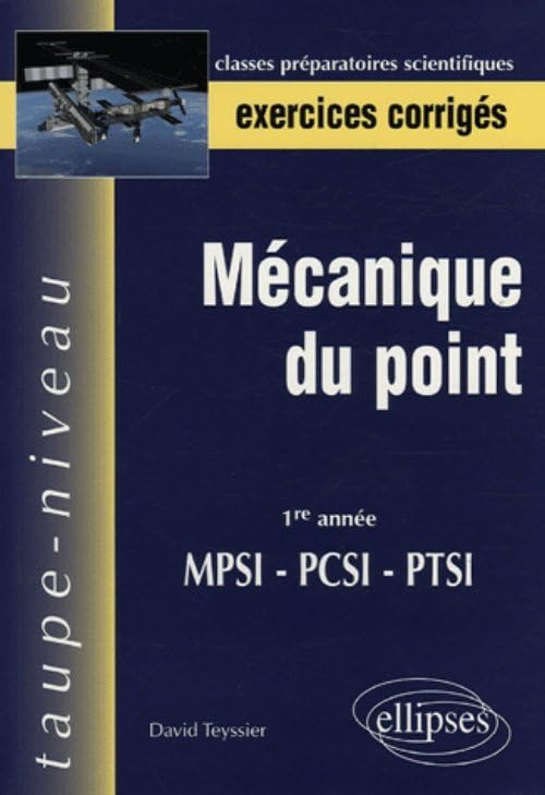 Mécanique du point, 1re année MPSI, PCSI, PTSI : exercices corrigés