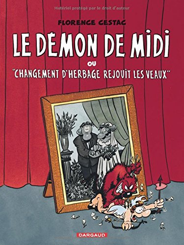 Cestac, pour les grands enfants. Vol. 1. Le démon de midi ou Changement d'herbage réjouit les veaux
