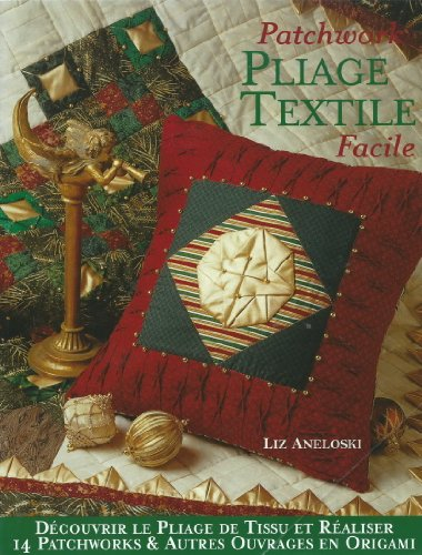 patchwork pliage textile facile :  découvrir pliage de tissu et realiser 14 patchworks & autres ouvr
