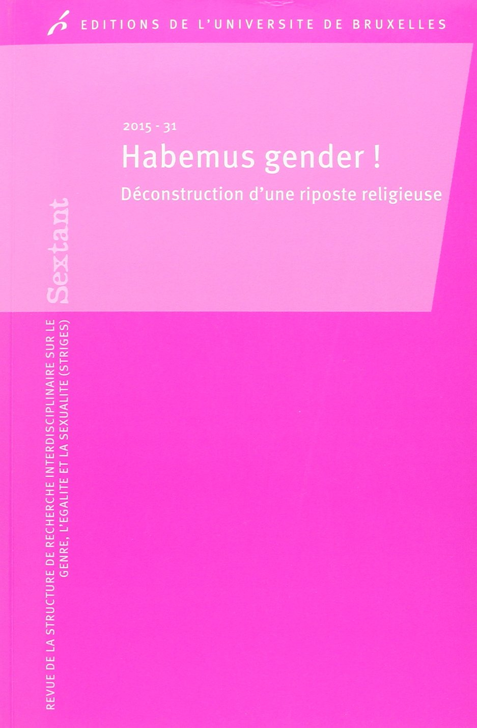 Sextant, n° 31. Habemus gender ! : déconstruction d'une riposte religieuse