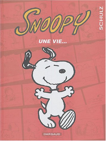 Snoopy. Vol. 37. Une vie...