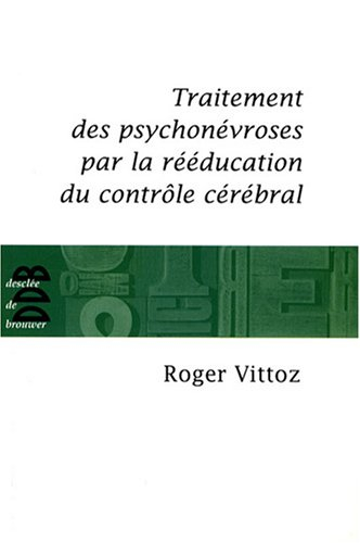 Traitement des psychonévroses par la rééducation du contrôle cérébral