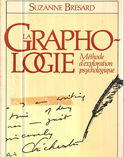 la graphologie : méthode d'exploration psychologique
