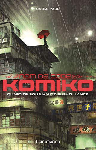 Nom de code : Komiko. Vol. 3. Quartier sous haute surveillance