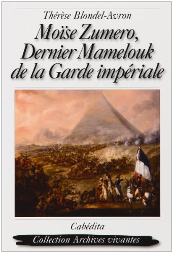 Moïse Zumero : dernier Mamelouk de la Garde impériale