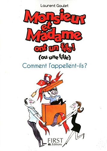 Monsieur et Madame ont un fils ! (ou une fille) : comment l'appellent-ils ?