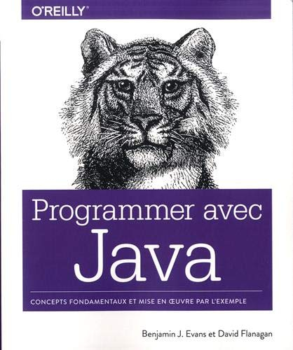 Programmer avec Java : concepts fondamentaux et mise en oeuvre par l'exemple