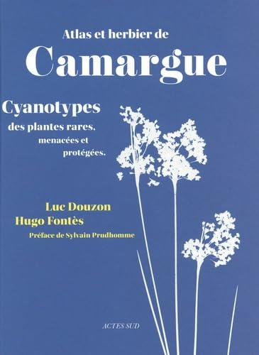 Atlas et herbier de Camargue : cyanotypes des plantes rares, menacées et protégées : exposition, Mas