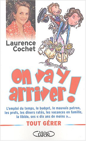 On va y arriver ! : tout gérer