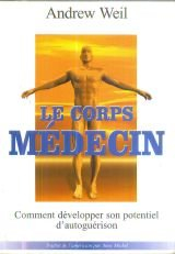 le corps médecin : comment développer son potentiel d'autoguérison