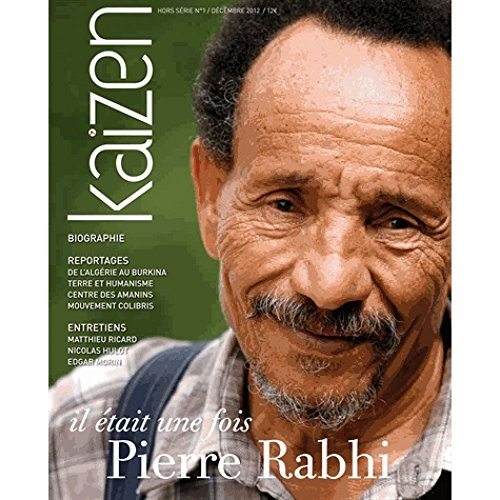 Kaizen, hors-série, n° 1. Il était une fois Pierre Rabhi