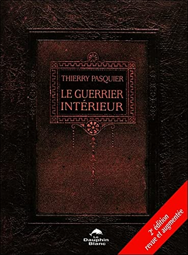 Le guerrier intérieur : voie de l'action impeccable