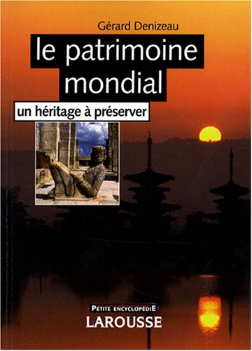 Le patrimoine mondial : un héritage à préserver