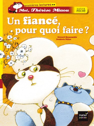 Moi, Thérèse Miaou. Un fiancé, pour quoi faire ?