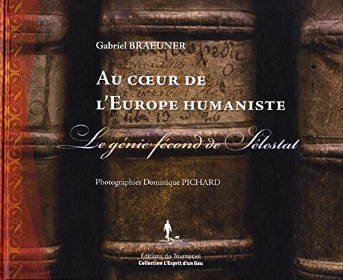 Au coeur de l'Europe humaniste : le génie fécond de Sélestat