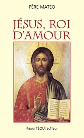 Jésus, roi d'amour : recueil des prédications du R.P. Mateo Crawley-Boevey