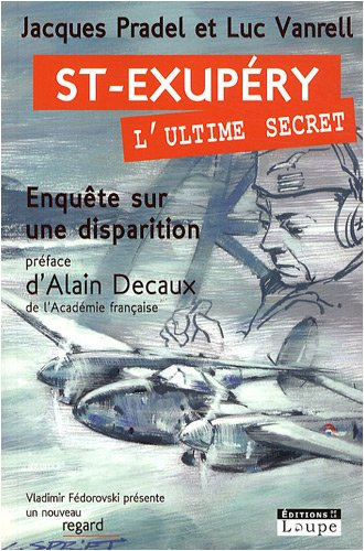 Saint-Exupéry, l'ultime secret : enquête sur une disparition