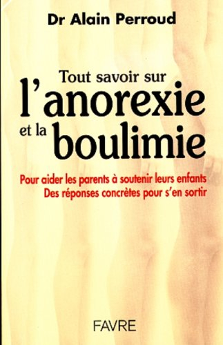 Tout savoir sur l'anorexie et la boulimie : comment aider les parents à soutenir leurs enfants