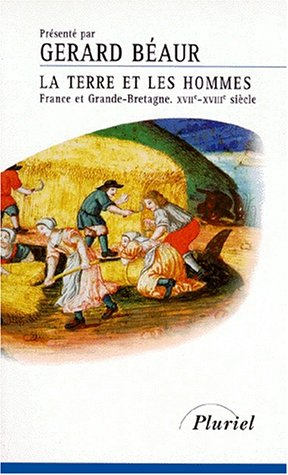 La terre et les hommes : France et Grande-Bretagne, XVIIe et XVIIIe siècle