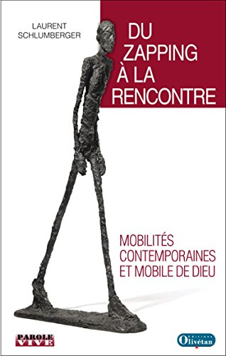 Du zapping à la rencontre : mobilités contemporaines et mobile de Dieu : conférences de carême 2018