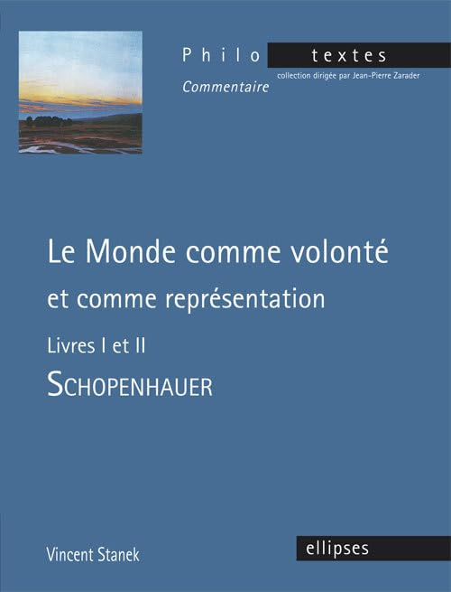 Le monde comme volonté et comme représentation (Livres I et II), Schopenhauer