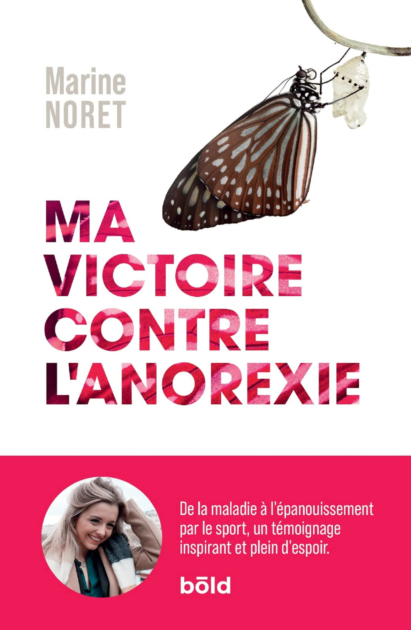 Ma victoire contre l'anorexie : de la maladie à l'épanouissement par le sport, un témoignage inspira