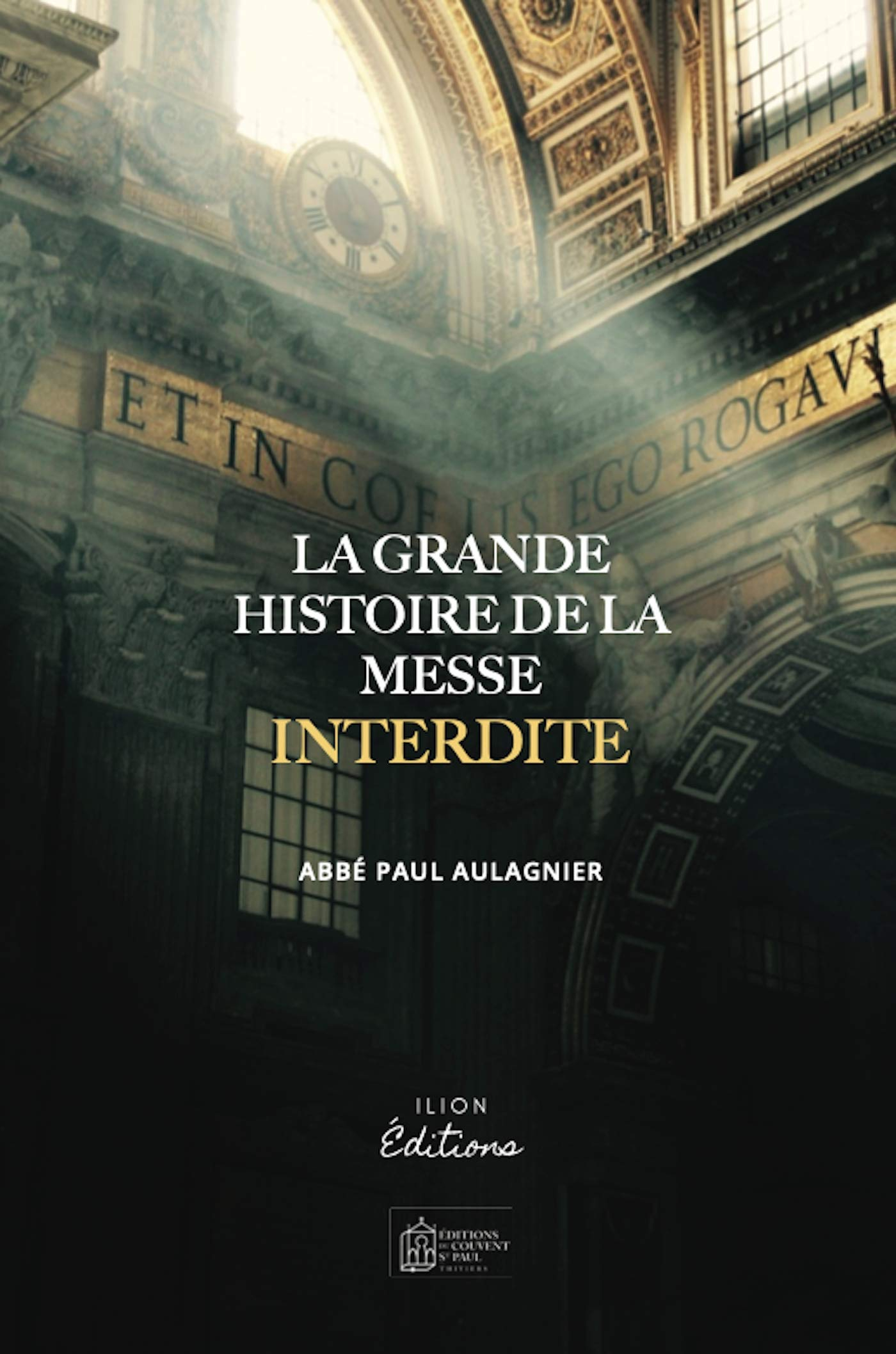 LA GRANDE HISTOIRE DE LA MESSE INTERDITE : Réflexion sur La Messe de nos jours