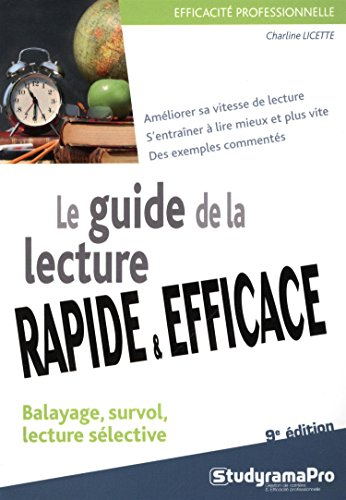 Le guide de la lecture rapide & efficace : balayage, survol, lecture sélective