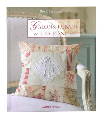 Galons, rubans & linge ancien