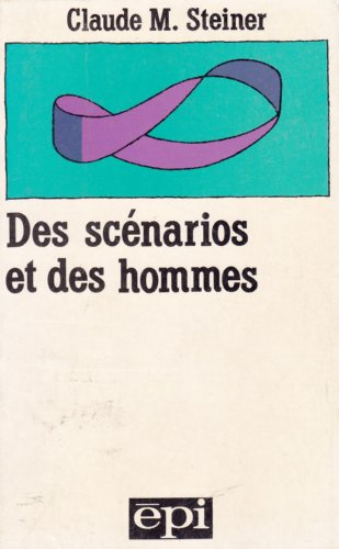 Des scénarios et des hommes : analyse transactionnelle des scénarios de vie