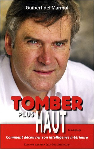 Tomber plus haut : comment découvrir son intelligence intérieure