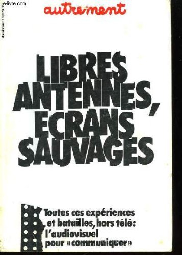 autrement n,17 : libres antennes, écrans sauvages.