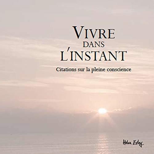 Vivre dans l'instant : réflexions sur la pleine conscience