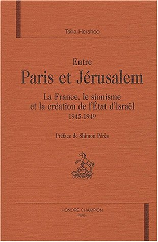 Entre Paris et Jérusalem : la France, le sionisme et la création de l'Etat d'Israël : 1945-1949