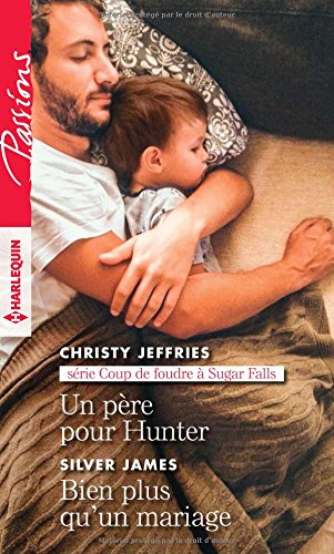 Un père pour Hunter : coup de foudre à Sugar Falls. Bien plus qu'un mariage