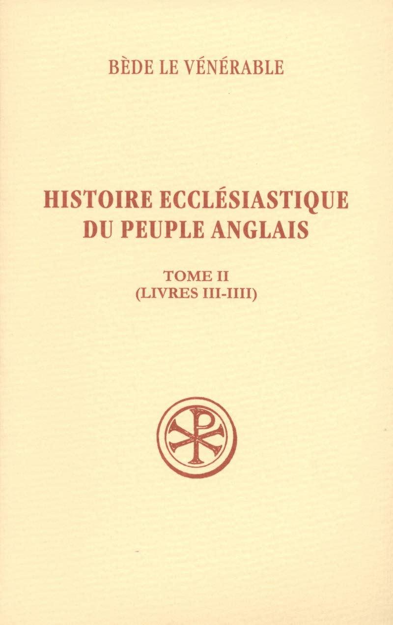 Histoire ecclésiastique du peuple anglais. Vol. 2. Livres III-IIII. Historia ecclesiastica gentis An