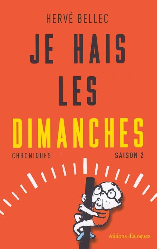 Je hais les dimanches. Vol. 2