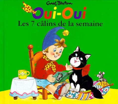 Oui-Oui, les 7 câlins de la semaine. Vol. 2
