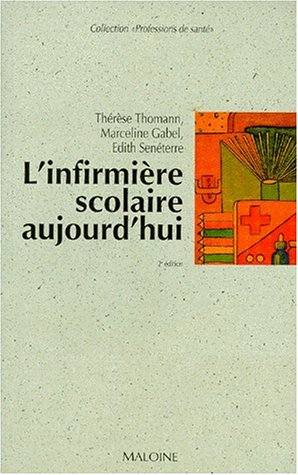 l'infirmiere scolaire aujourd'hui. 2ème édition