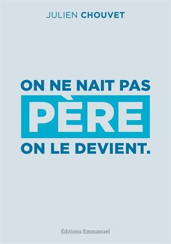 On ne naît pas père, on le devient