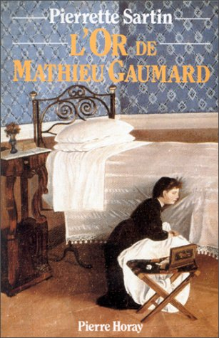 Chronique du temps passé. Vol. 1. L'or de Mathieu Gaumard