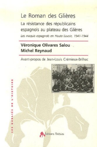 Le roman des Glières : la résistance des républicains espagnols au plateau des Glières : les maquis 