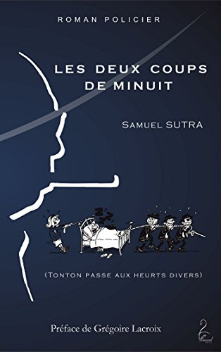 les deux coups de minuit (tonton passe aux heurts divers)