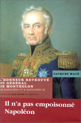 L'honneur retrouvé du général de Montholon : de Napoléon 1er à Napoléon III