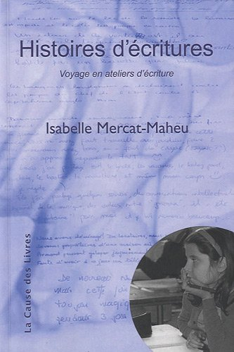 Histoires d'écritures : voyage en ateliers d'écriture